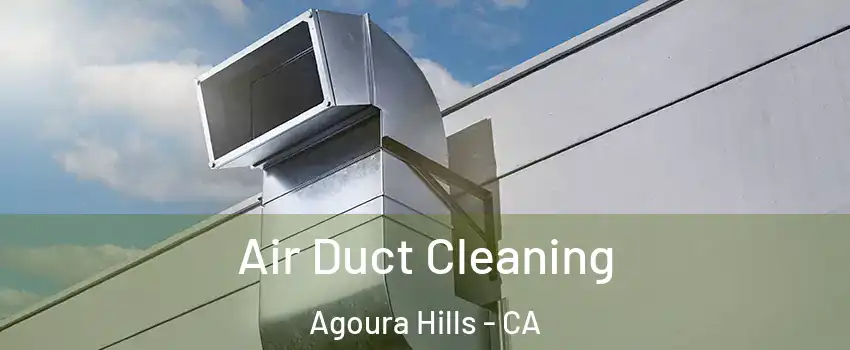  Air Duct Cleaning Agoura Hills - CA