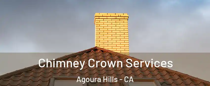Chimney Crown Services Agoura Hills - CA
