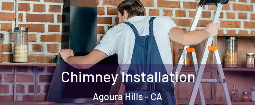  Chimney Installation Agoura Hills - CA
