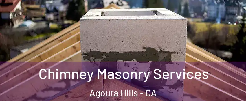  Chimney Masonry Services Agoura Hills - CA