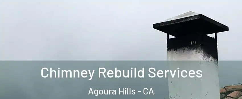  Chimney Rebuild Services Agoura Hills - CA