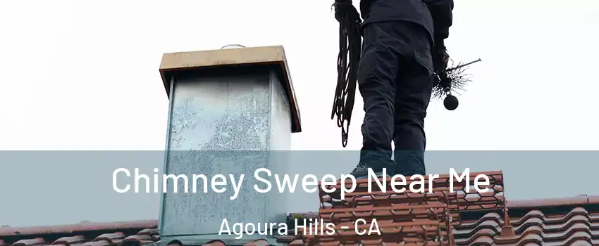  Chimney Sweep Near Me Agoura Hills - CA