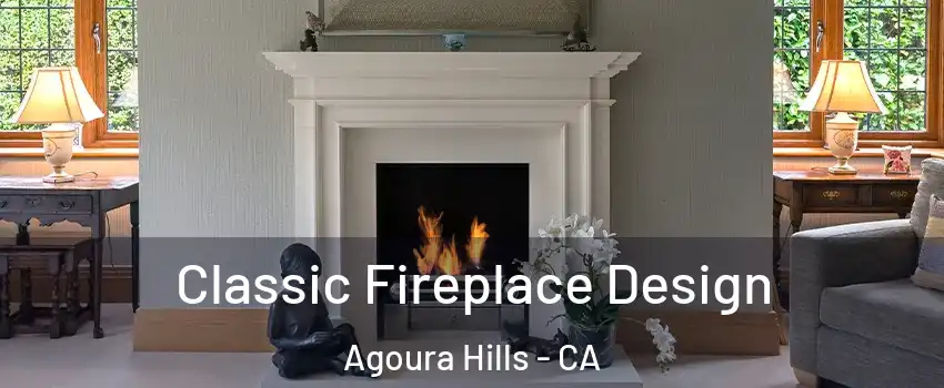 Classic Fireplace Design Agoura Hills - CA