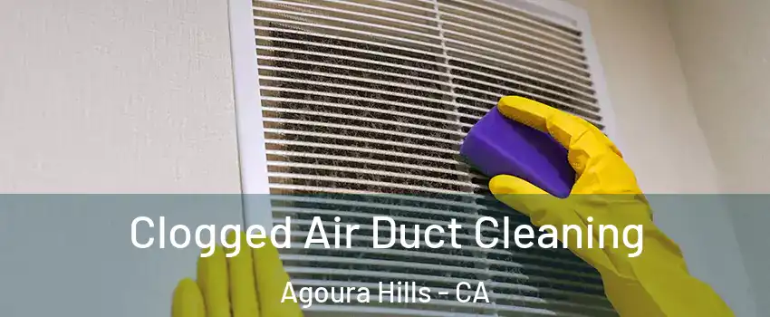  Clogged Air Duct Cleaning Agoura Hills - CA