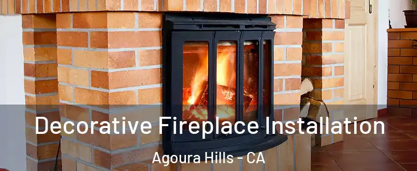  Decorative Fireplace Installation Agoura Hills - CA