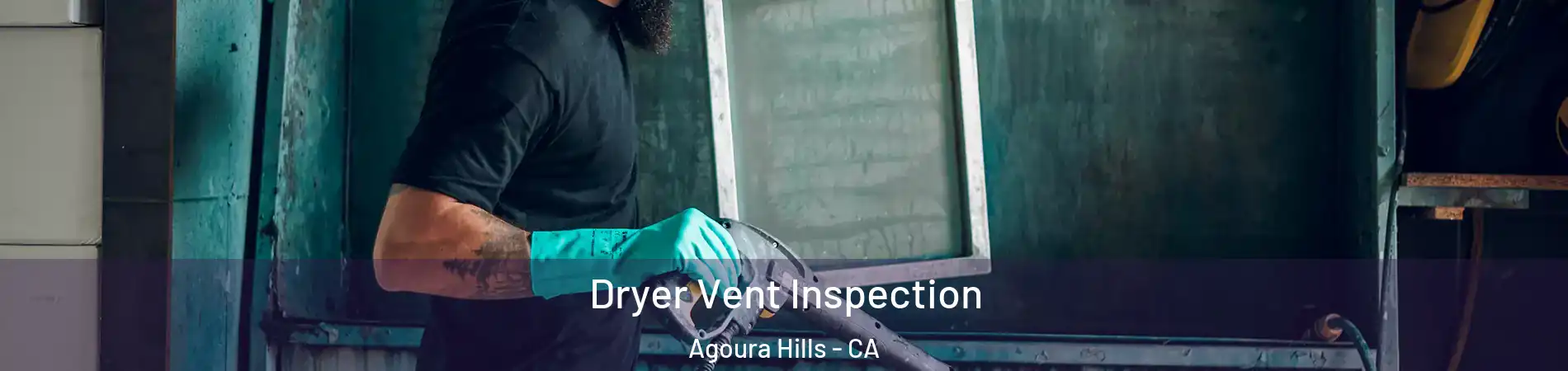  Dryer Vent Inspection Agoura Hills - CA