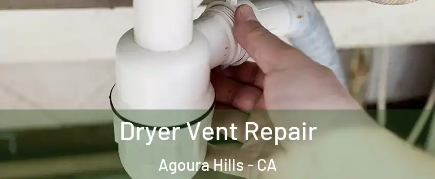  Dryer Vent Repair Agoura Hills - CA
