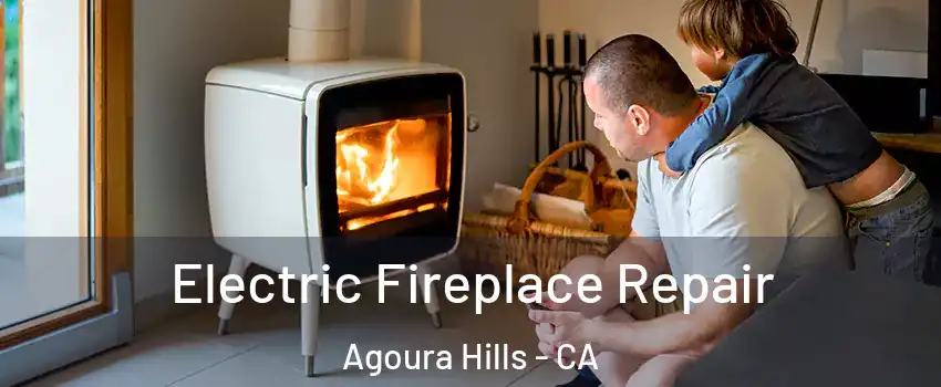  Electric Fireplace Repair Agoura Hills - CA