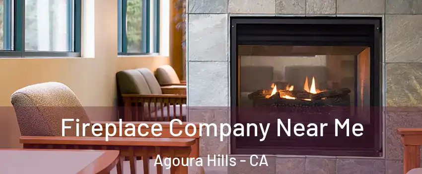  Fireplace Company Near Me Agoura Hills - CA