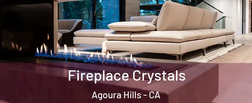  Fireplace Crystals Agoura Hills - CA