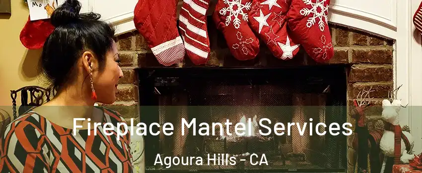  Fireplace Mantel Services Agoura Hills - CA