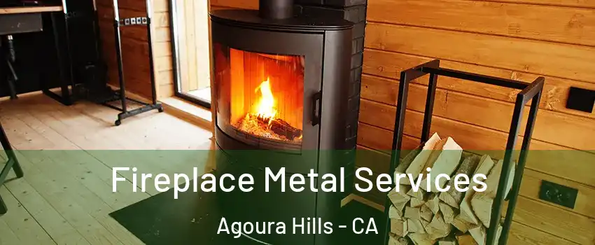 Fireplace Metal Services Agoura Hills - CA