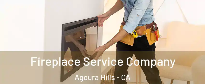 Fireplace Service Company Agoura Hills - CA