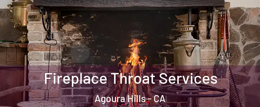  Fireplace Throat Services Agoura Hills - CA