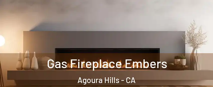  Gas Fireplace Embers Agoura Hills - CA