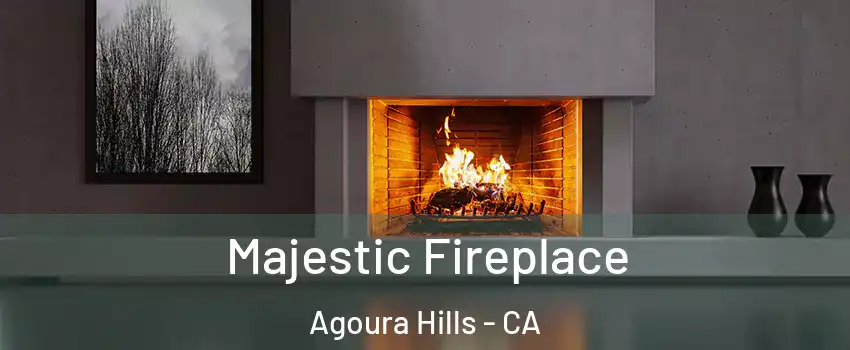  Majestic Fireplace Agoura Hills - CA