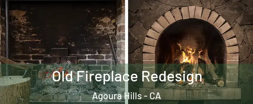  Old Fireplace Redesign Agoura Hills - CA