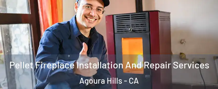  Pellet Fireplace Installation And Repair Services Agoura Hills - CA