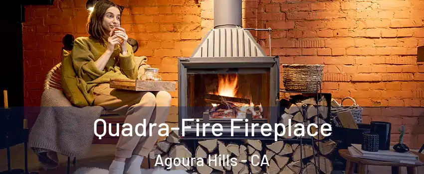  Quadra-Fire Fireplace Agoura Hills - CA