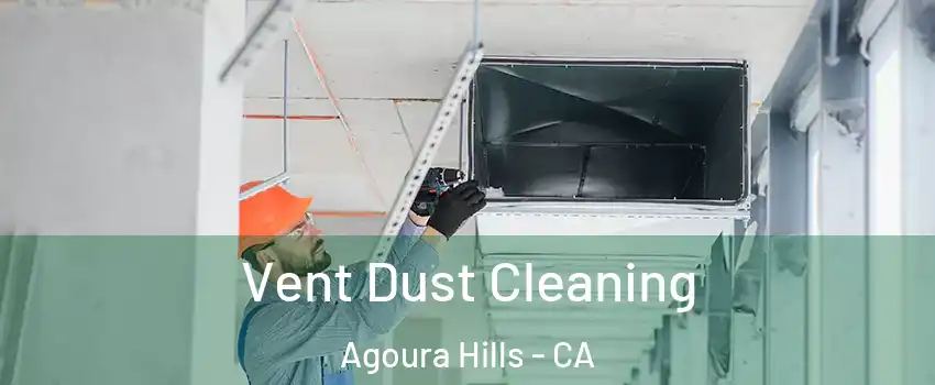  Vent Dust Cleaning Agoura Hills - CA