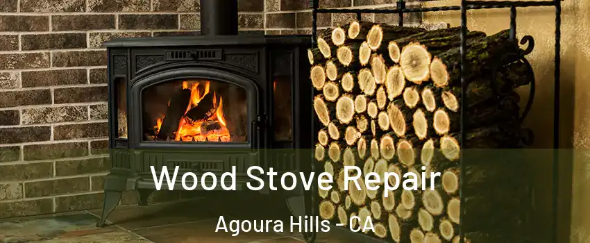  Wood Stove Repair Agoura Hills - CA